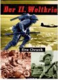 Der II. Weltkrieg. Eine Chronik.