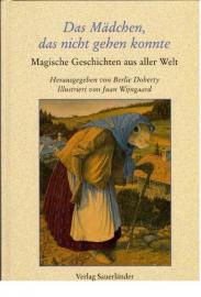 Das Mädchen, das nicht gehen konnte. Magische Geschichten aus aller Welt.