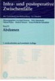 Intra- und postoperative Zwischenfälle, ihre Verhütung und Behandlung. Band II: Abdomen