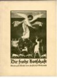 Die frohe Botschaft. Worte und Weisen von christlicher Weihnacht.