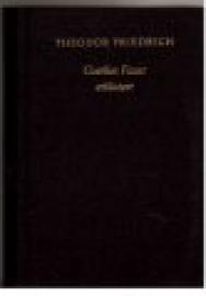 Goethes Faust erläutert. Neu durchgesehen und mit einer Faust-Bibliographie von Dr. Siegfried Scheibe. Goethes Faust erläutert. Neu durchgesehen und mit einer Faust-Bibliographie von Dr. Siegfried Scheibe.