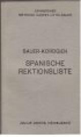 Rektionsliste der gebräuchlichsten Spanischen Zeitwörter, Bei- und Hauptwörter. Ein Hilfsbuch zur spanischen Grammatik.
