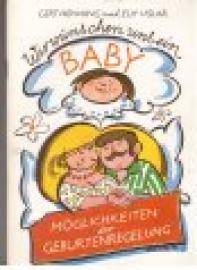 Wir wünschen uns ein Baby. Möglichkeiten der Geburtenregelung.