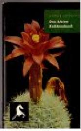 Das kleine Kakteenbuch. 500 Sukkulenten für unser Haus.