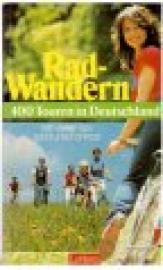 Rad-Wandern : 400 Touren in Deutschland. Mit vielen Tips rund ums Fahrrad.
