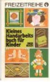 Kleines Handarbeitsbuch für Kinder.