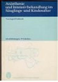 Anästhesie und Intensivbehandlung im Säuglings und Kindesalter.