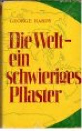 Die Welt - Ein schwieriges Pflaster. Erinnerungen an den Freiheitskampf auf fünf Kontinenten.