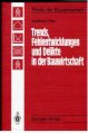 Trends, Fehlentwicklungen und Delikte in der Bauwirtschaft.