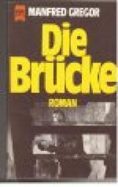 Die Brücke. Roman. Die Brücke. Roman.