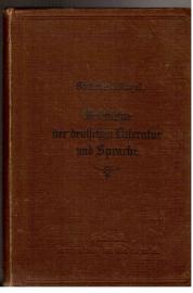 Geschichte der deutschen Literatur mit einem Abriß der Geschichte der deutschen Sprache und Metrik.