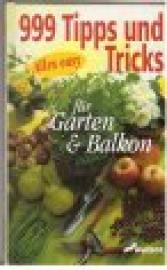 999 Tricks und Tipps für Garten und Balkon.