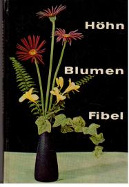 Blumenfibel. Schenken, Ordnen und Pflegen von Schnittblumen.