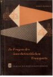 Zu Fragen des innerbetrieblichen Transports.