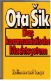 Das kommunistische Machtsystem.