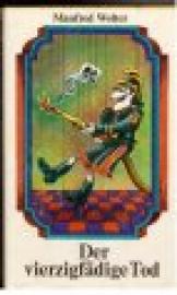 Der vierzigfädige Tod. Satiren, Humoresken und Grotesken.