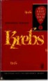 Krebs. Entstehung, Wesen, Symptome, Verhütungs- und Heilungsmöglichkeiten.