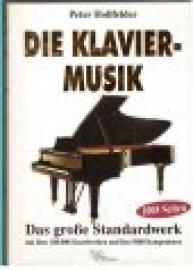 Die Klaviermusik. Das große Standardwerk mit über 100.000 Einzelwerken und fast 5000 Komponisten.