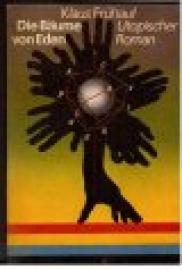 Die Bäume von Eden. Utopischer Roman.