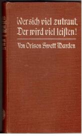 Wer sich viel zutraut, der wird viel leisten!