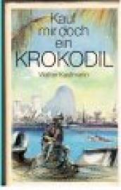 Kauf mir doch ein Krokodil. Geschichten. - Mit Signatur vom Autor.