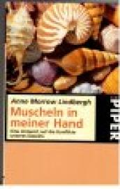 Muscheln in meiner Hand. Eine Antwort auf die Konflikte unseres Daseins