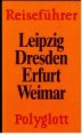 Polyglott Reiseführer: Leipzig, Dresden, Erfurt, Weimar