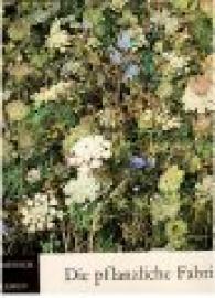 Der Mensch und das Leben. Eine Enzyklopädie der biologischen Wissenschaften. Band 3: Die Pflanzliche Fabrik