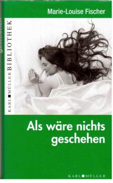 Als wäre nichts geschehen. Roman.