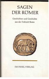 Die Sagen der Römer. Geschichten und Geschichte aus der Frühzeit Roms.