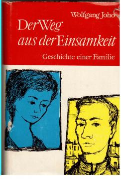 Der Weg aus der Einsamkeit. Geschichte einer Familie.
