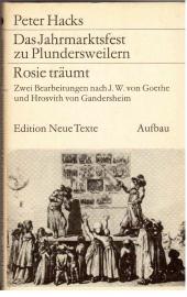 Das Jahrmarktsfest zu Plundersweilern. Rosie träumt. Zwei Bearbeitungen nach J. W. v. Goethe u. Hrosvith von Gandersheim