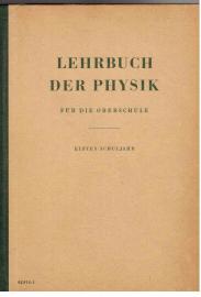Lehrbuch der Physik für die Oberschule - Elftes Schuljahr: Elektrizitätslehre - Mechanik - Wärmelehre.