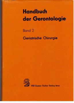 Handbuch der Gerontologie. Band 2: Geriatrische Chirurgie.