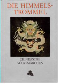 Die Himmelstrommel. Chinesische Volksmärchen