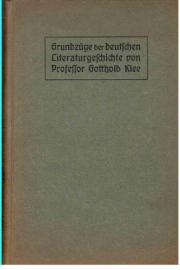 Grundzüge der deutschen Literaturgeschichte für höhere Schulen und zum Selbstunterricht.