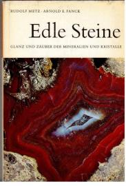 Edle Steine. Glanz und Zauber der Mineralien und Kristalle.