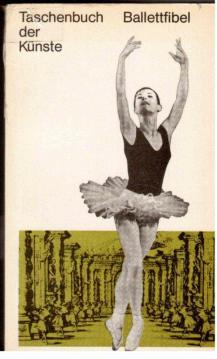 Taschenbuch der Künste: Balletfibel. Taschenbuch der Künste: Balletfibel.