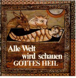 Alle Welt wird schauen GOTTES HEIL.