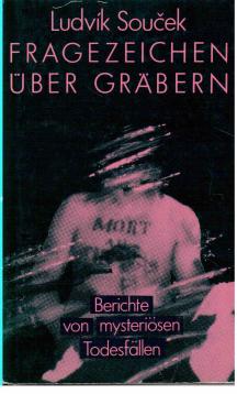 Fragezeichen über Gräbern - Berichte von mysteriösen Todesfällen. Fragezeichen über Gräbern - Berichte von mysteriösen Todesfällen.
