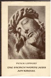 Die sieben Worte Jesu am Kreuz
