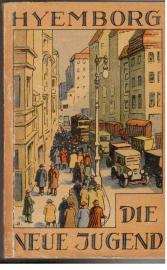 Die neue Jugend. Eine Großstadtgeschichte.