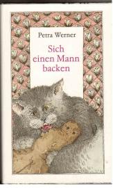 Sich einen Mann backen. Kurzgeschichten Sich einen Mann backen. Kurzgeschichten