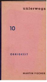 Obrigkeit - Gustav W. Heinemann zum 60. Geburtstag am 23. Juli 1959