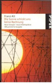 Die Sonne schickt uns keine Rechnung. Neue Energie - neue Arbeitsplätze. Aktualisiserte Ausgabe
