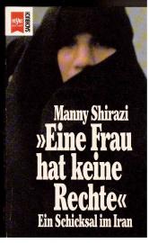 Eine Frau hat keine Rechte: Ein Schicksal im Iran