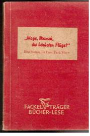 Wage Mensch, die höchsten Flüge! eine Stunde mit C.F.Meyer
