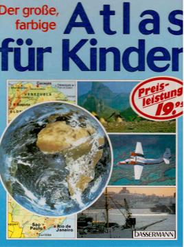 Der grosse, farbige Atlas für Kinder
