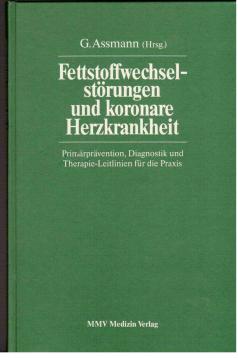 Fettstoffwechselstörungen und koronare Herzkrankheit. Primärprävention, Diagnostik und Therapieleitlinien für die Praxis