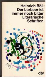 Der Lorbeer ist immer noch bitter. Literarische Schriften.